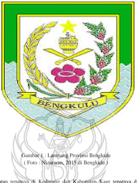 Gambar 1 : Lambang Provinsi Bengkulu  ( Foto : Nizarwan, 2015 di Bengkulu ) 