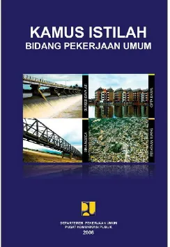 Figure 1. Kamus istilah bidang pekerjaan umum (Dictionary of terms in public works), published by the Ministry of Public Works in 2008.