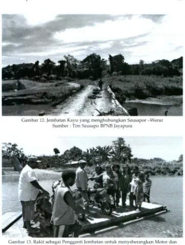 Gambar 12. Jembatan Kayu yang menghubungkan Sausapor -Werur 