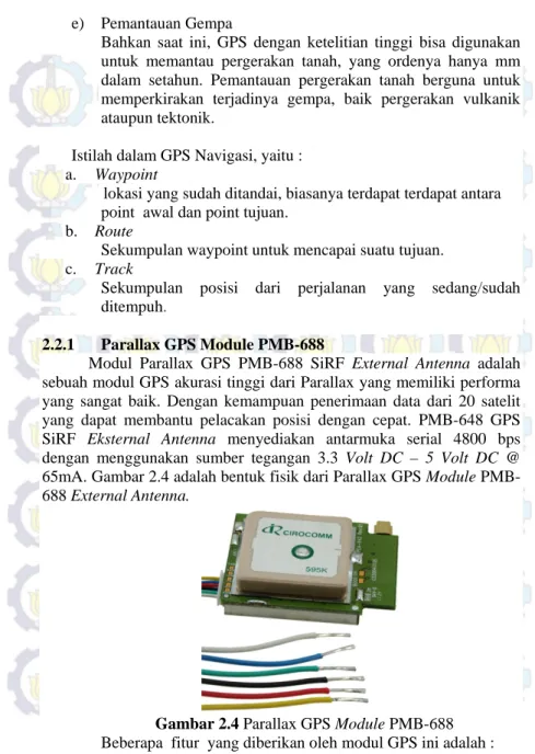 Gambar 2.4 Parallax GPS Module PMB-688  Beberapa  fitur  yang diberikan oleh modul GPS ini adalah : 
