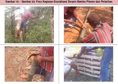 Gambar 16 – Gambar 20. Foto Kegiatan Sosialisasi Desain Bambu Plester dan Pelatihan 