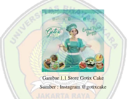 Gambar 1.1 Store Gotix Cake  Sumber : Instagram @gotixcake 