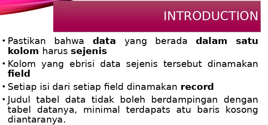 tabel datanya, minimal terdapats atu baris kosong diantaranya. 