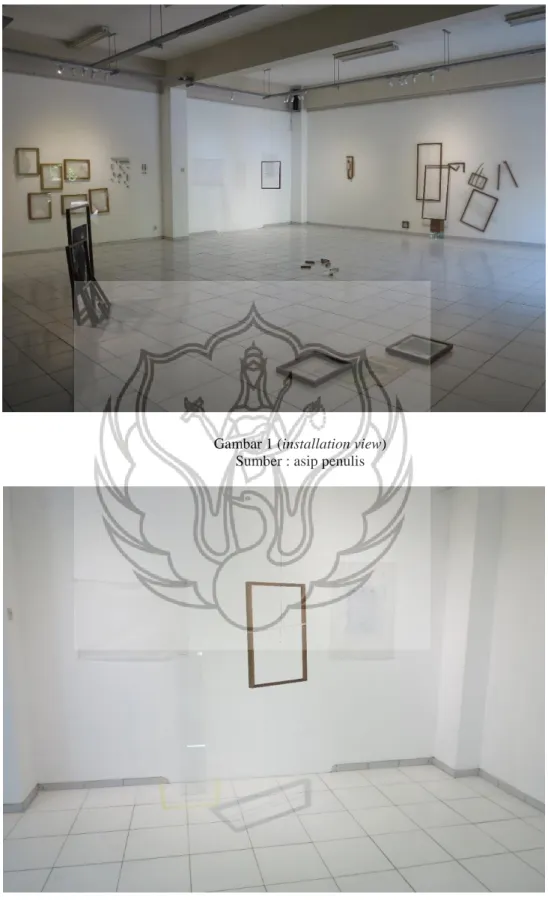 Gambar 1 (installation view)  Sumber : asip penulis 