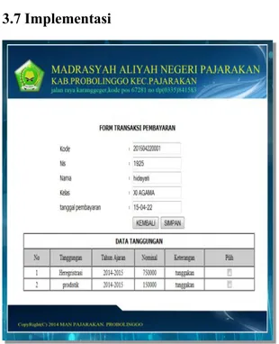 Gambar 9 Tampilan Form Transaksi Gambar 9 adalah tampilan Form Transaksi di sistem informasi keuangan siswa MAN Pajarakan.
