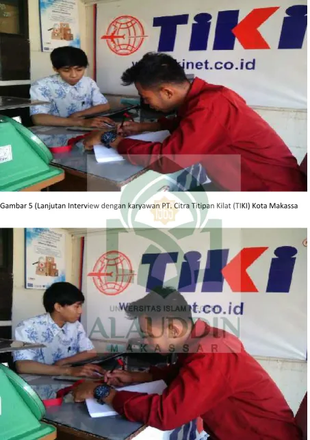 Gambar 5 (Lanjutan Interview dengan karyawan PT. Citra Titipan Kilat (TIKI) Kota Makassa