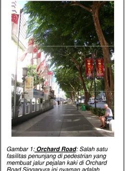 Gambar 1: Orchard Road: Salah satu  fasilitas penunjang di pedestrian yang  membuat jalur pejalan kaki di Orchard  Road Singapura ini nyaman adalah  disediakannya bangku-bangku di setiap  jarak tertentu