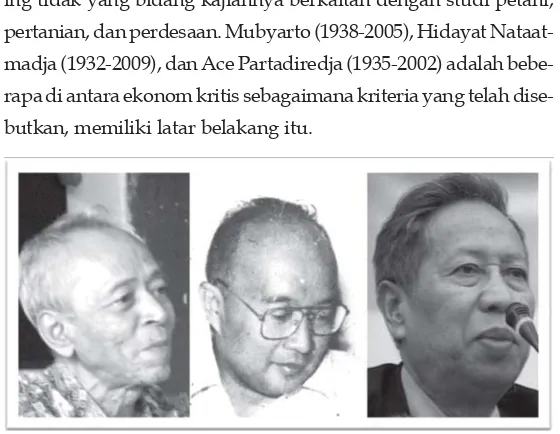 Gambar 5. Beberapa ekonom kritis di Indonesia. Dari kiri: HidayatNataatmadja (1932-2009), Ace Partadiredja (1935-2002), dan DawamRahardjo (1942-).