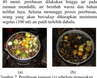 Gambar 2  Perebusan ramuan (a) sebelum pemasakan,   (b) setelah pemasakan 