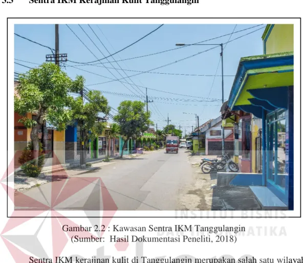 Gambar 2.2 : Kawasan Sentra IKM Tanggulangin  (Sumber:  Hasil Dokumentasi Peneliti, 2018) 