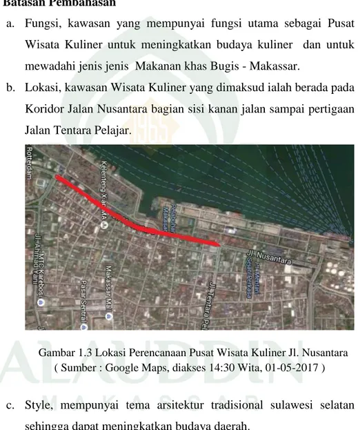 Gambar 1.3 Lokasi Perencanaan Pusat Wisata Kuliner Jl. Nusantara  ( Sumber : Google Maps, diakses 14:30 Wita, 01-05-2017 ) 
