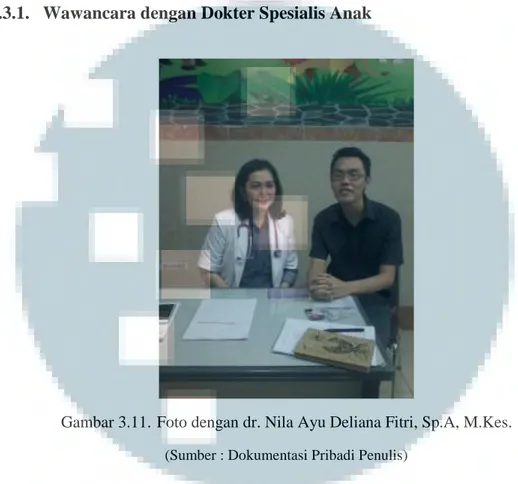 Gambar 3.11.  Foto dengan dr. Nila Ayu Deliana Fitri, Sp.A, M.Kes. 