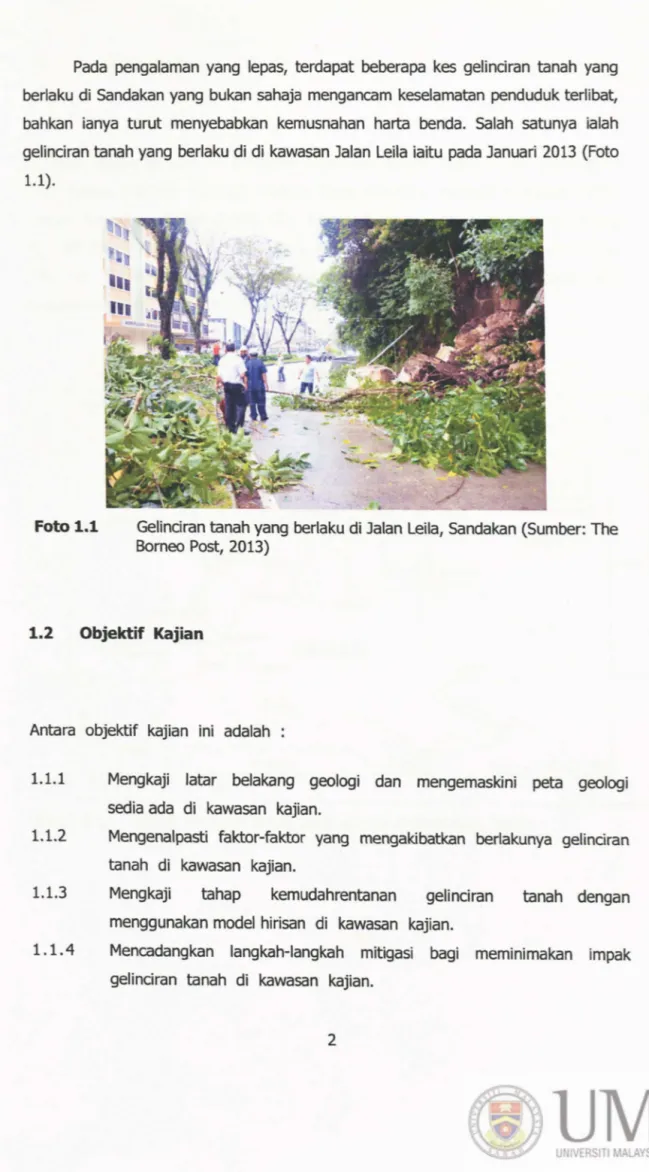 Foto 1.1  Gelinciran tanah yang  berlaku di Jalan Leila,  Sandakan  (Sumber: The  Borneo  Post,  2013) 