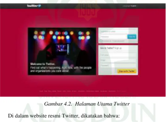 Gambar 4.2.  Halaman Utama Twitter  Di dalam website resmi Twitter, dikatakan bahwa: 