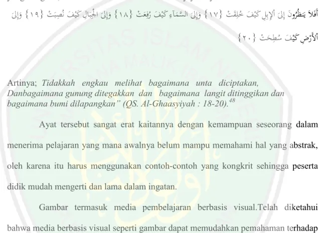 Gambar  termasuk  media  pembelajaran  berbasis  visual.Telah  diketahui  bahwa media berbasis visual seperti gambar dapat memudahkan pemahaman terhadap  suatu materi pelajaran yang rumit atau kompleks.Media gambar dapat menyuguhkan  elaborasi  yang  menar