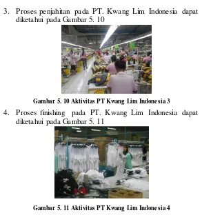 Gambar 5. 10 Aktivitas PT Kwang Lim Indonesia 3 