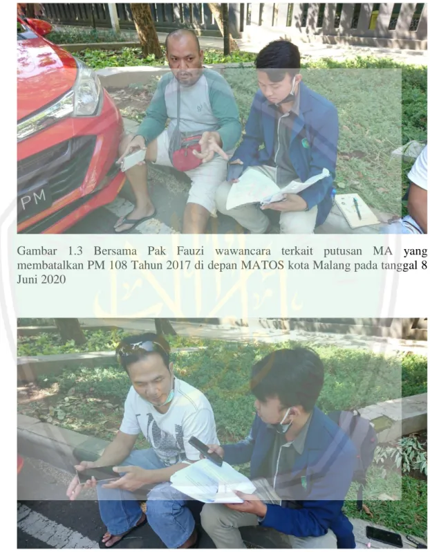 Gambar  1.3  Bersama  Pak  Fauzi  wawancara  terkait  putusan  MA  yang  membatalkan PM 108 Tahun 2017 di depan MATOS kota Malang pada tanggal 8  Juni 2020 