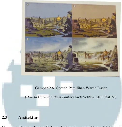 Gambar 2.6. Contoh Pemilihan Warna Dasar  (How to Draw and Paint Fantasy Architechture, 2011, hal