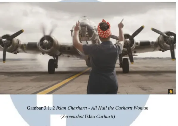 Gambar 3.1. 2 Iklan Charhartt - All Hail the Carhartt Woman  (Screenshot Iklan Carhartt) 