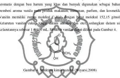 Gambar 4. Struktrur kimia vanilin (Wiyarsi,2008) 
