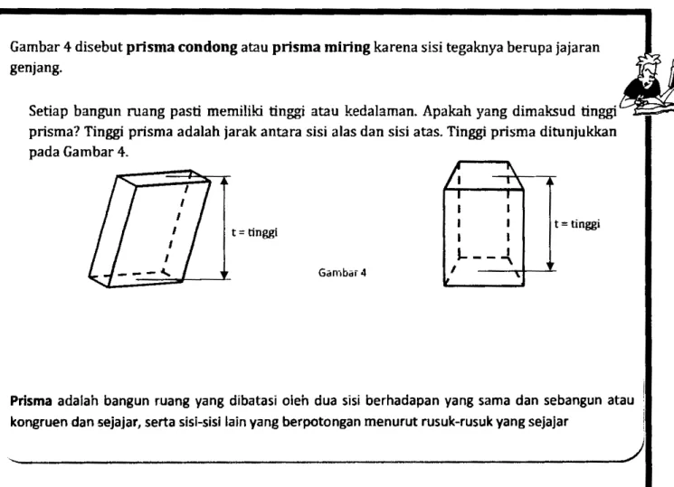 Gambar 4 disebut prisma condong atau prisma miring karena sisi tegaknya berupa jajaran  genjang