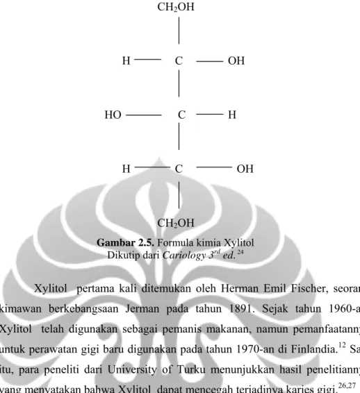 Gambar 2.5. Formula kimia Xylitol   Dikutip dari Cariology 3 rd  ed.  24
