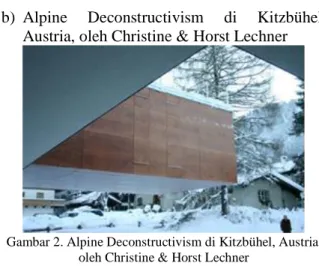 Gambar 2. Alpine Deconstructivism di Kitzbühel, Austria,  oleh Christine &amp; Horst Lechner 