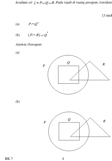 Gambar rajah Venn di ruang jawapan menunjukkan set P, Q dan R dengan   keadaan set  PQR.Pada rajah di ruang jawapan, lorekkan set