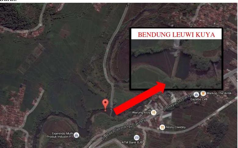 Gambar 3.1 Lokasi Bendung Leuwi Kuya Sumber: Citra satelit, Google earth, 2016 