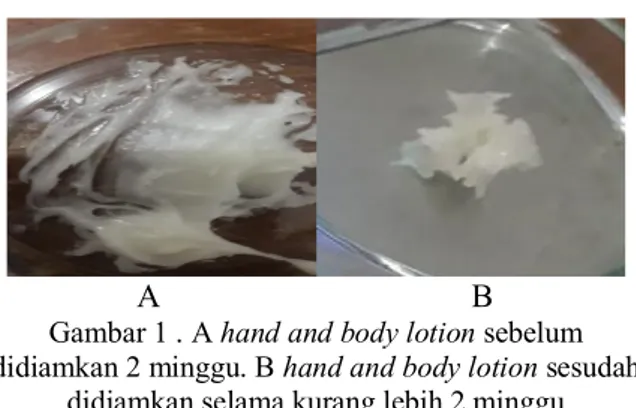 Gambar 1 . A hand and body lotion sebelum  didiamkan 2 minggu. B hand and body lotion sesudah 