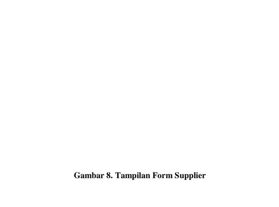 Gambar 8. Tampilan Form Supplier 