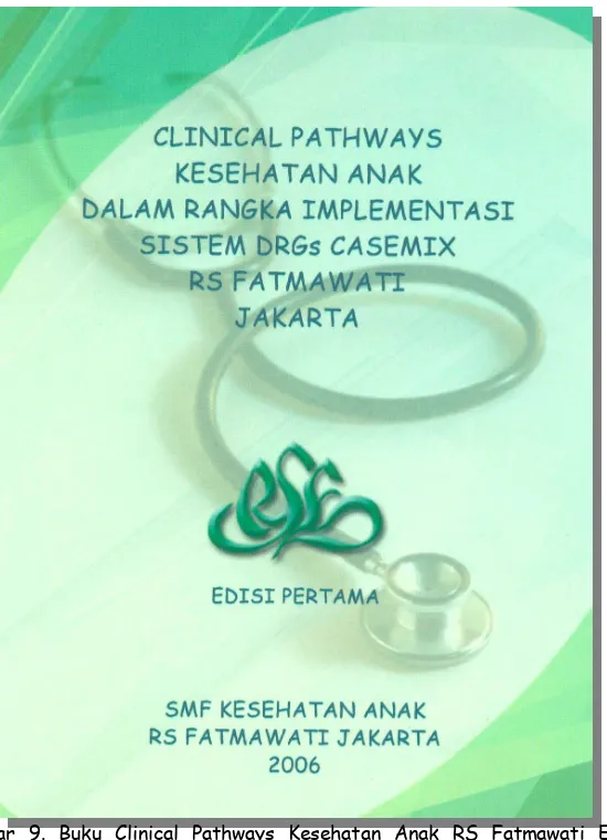 Gambar 9. Buku Clinical Pathways Kesehatan Anak RS Fatmawati Edisi 2006. 36