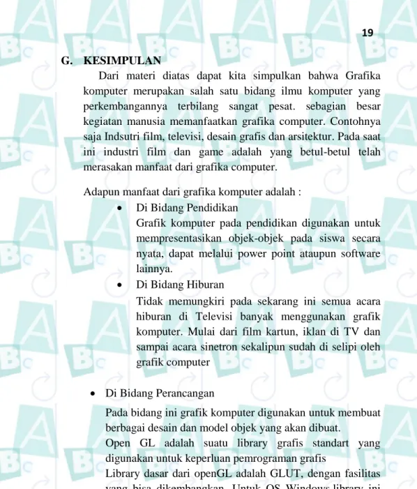 Grafik  komputer  pada  pendidikan  digunakan  untuk  mempresentasikan  objek-objek  pada  siswa  secara  nyata,  dapat  melalui  power  point  ataupun  software  lainnya