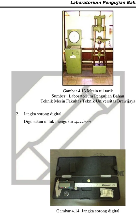 Gambar 4.13 Mesin uji tarik  Sumber : Laboratorium Pengujian Bahan  Teknik Mesin Fakultas Teknik Universitas Brawijaya  2