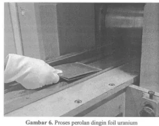 Gambar 6. Proses perolan dingin foil uranium