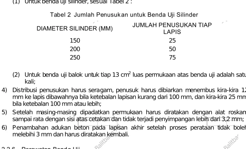 Tabel 2  Jumlah Penusuk an untuk Benda Uji Silinder  DIAMETER SILINDER (MM) JUMLAH PENUSUKAN TIAP