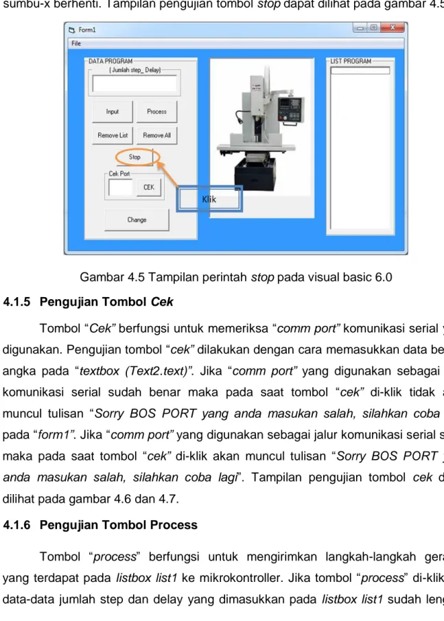 Gambar 4.5 Tampilan perintah stop pada visual basic 6.0  4.1.5  Pengujian Tombol Cek 