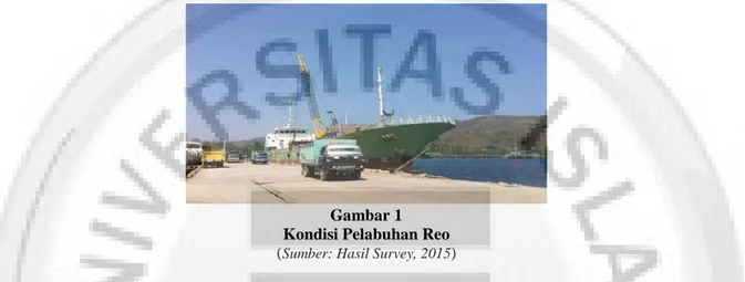 Gambar 1  Kondisi Pelabuhan Reo  (Sumber: Hasil Survey, 2015) 
