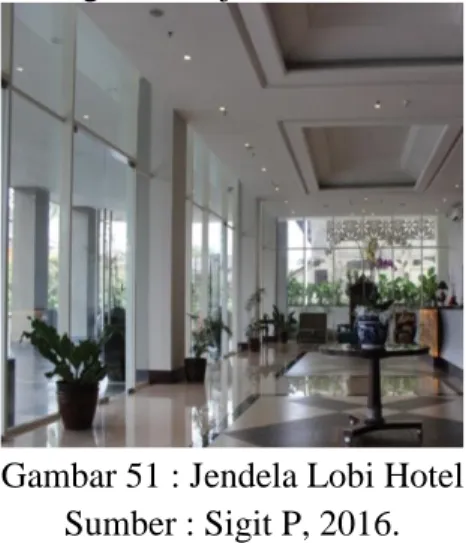 Gambar 51 : Jendela Lobi Hotel  Sumber : Sigit P, 2016. 