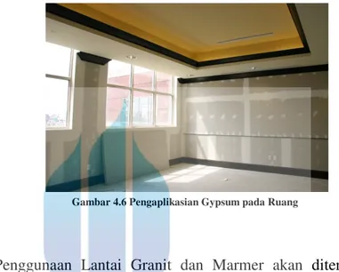 Gambar 4.7 Penggunaan Material Granit dan Parket pada interior Gambar 4.6 Pengaplikasian Gypsum pada Ruang 