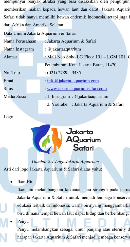 Gambar 2.1 Logo Jakarta Aquarium  Arti dari logo Jakarta Aquarium &amp; Safari diatas yaitu: 