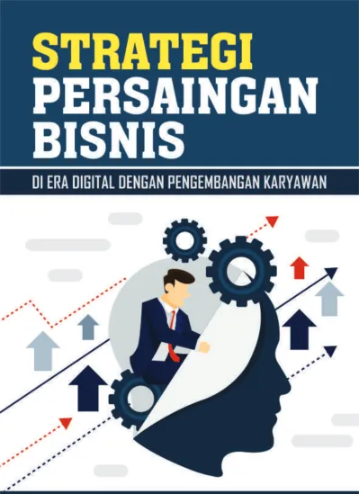 STRATEGI PERSAINGAN BISNIS DI ERA DIGITAL DENGAN PENGEMBANGAN KARYAWAN