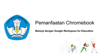 Pemanfaatan Chromebook. Bekerja Dengan Google Workspace For Education