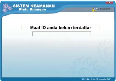Gambar 7.  Tampilan saat kartu ID tidak terdaftar.  d.  Tampilan program saat pengguna memasukkan PIN password