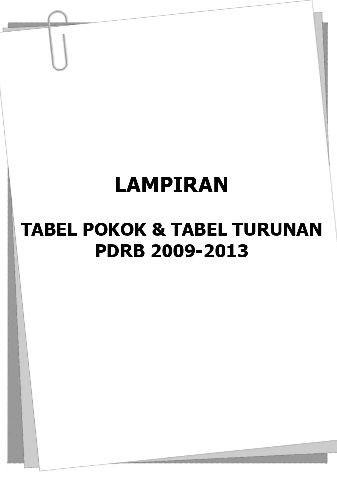 TABEL POKOK &amp; TABEL TURUNAN  PDRB 2009-2013 