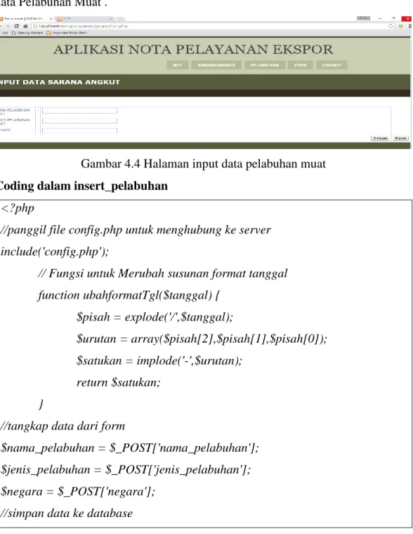 Gambar 4.4 Halaman input data pelabuhan muat  Coding dalam insert_pelabuhan 