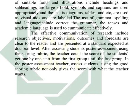 Table 4.1 was about the teacher assessment rubric for  the  poster  assessment.  The  teacher  using  the  table  to  assess  students‟ poster assessment to know  :the logical structure, the  use  of  sitable  fonts  and  illustrations,  the  use  of  gram