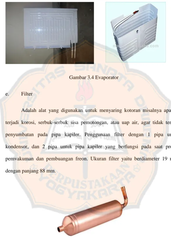Gambar 3.4 Evaporator   e.   Filter 