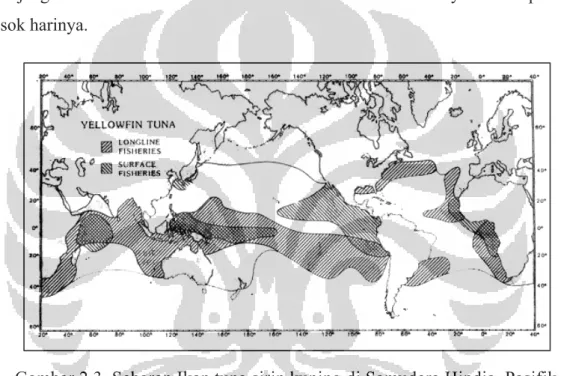 Gambar 2.3. Sebaran Ikan tuna sirip kuning di Samudera Hindia, Pasifik,                     dan Atlantik  [sumber: Sumadhiharga, 2009]
