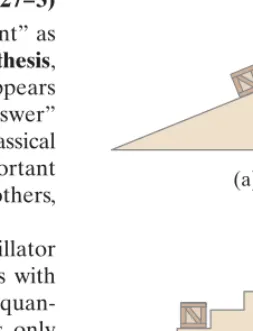 FIGURE 27–5 Ramp versus stairanalogy. (a) On a ramp, a box can havecontinuous values of potential energy.(b) But on stairs, the box can haveonly discrete (quantized) values ofenergy.